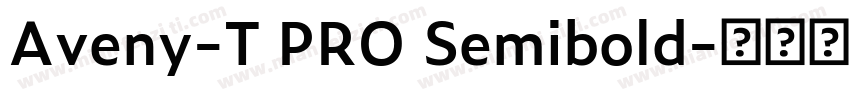 Aveny-T PRO Semibold字体转换